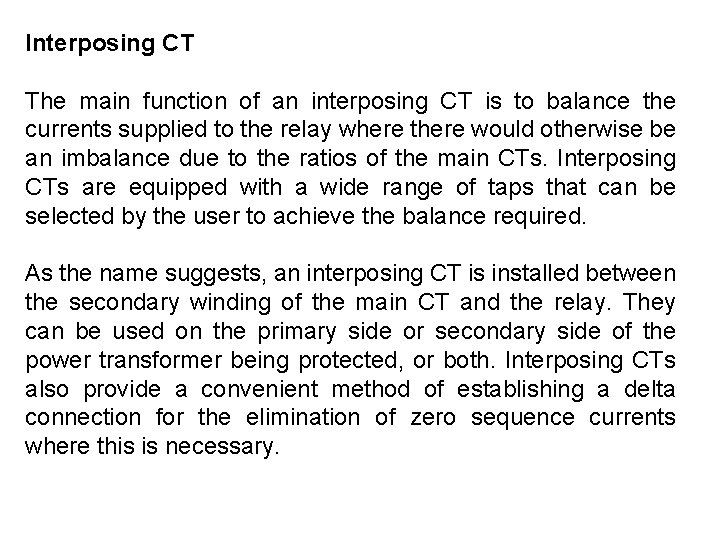 Interposing CT The main function of an interposing CT is to balance the currents