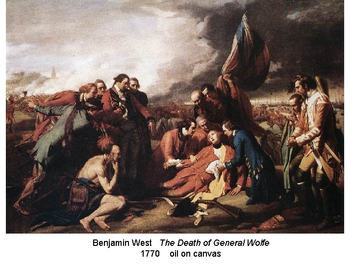 Benjamin West The Death of General Wolfe 1770 oil on canvas 