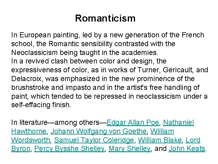 Romanticism In European painting, led by a new generation of the French school, the