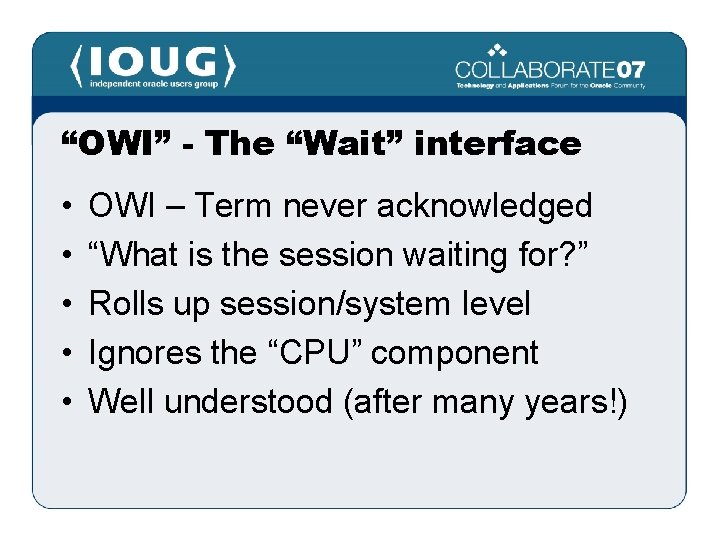 “OWI” - The “Wait” interface • • • OWI – Term never acknowledged “What