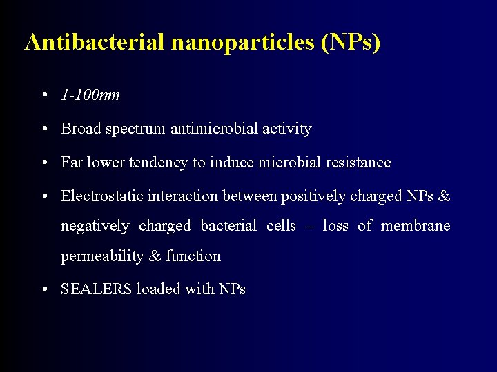 Antibacterial nanoparticles (NPs) • 1 -100 nm • Broad spectrum antimicrobial activity • Far