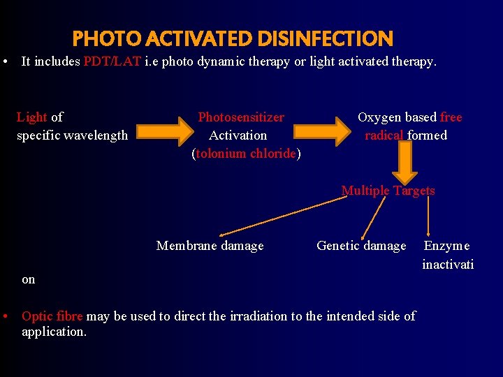 PHOTO ACTIVATED DISINFECTION • It includes PDT/LAT i. e photo dynamic therapy or light