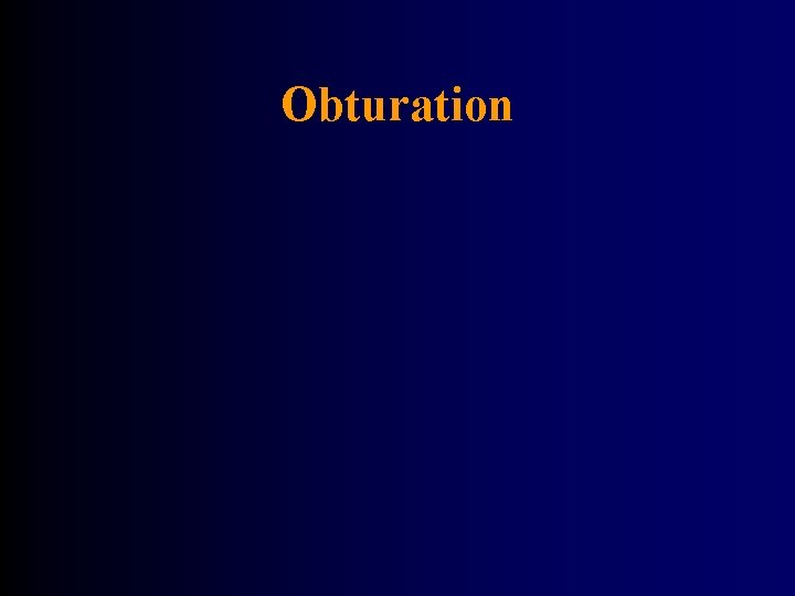 Obturation 