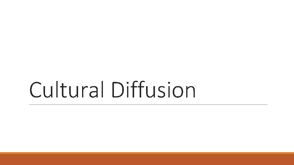 Cultural Diffusion 