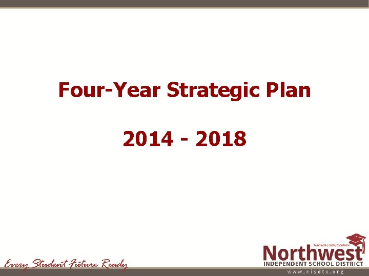Four-Year Strategic Plan 2014 - 2018 