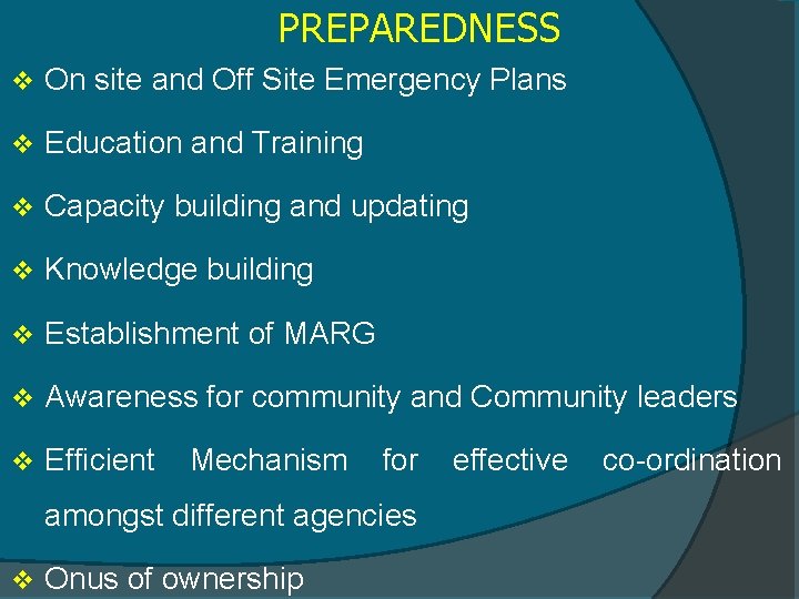 PREPAREDNESS v On site and Off Site Emergency Plans v Education and Training v