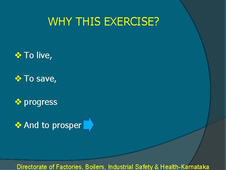 WHY THIS EXERCISE? v To live, v To save, v progress v And to