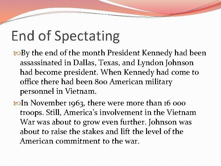 End of Spectating By the end of the month President Kennedy had been assassinated
