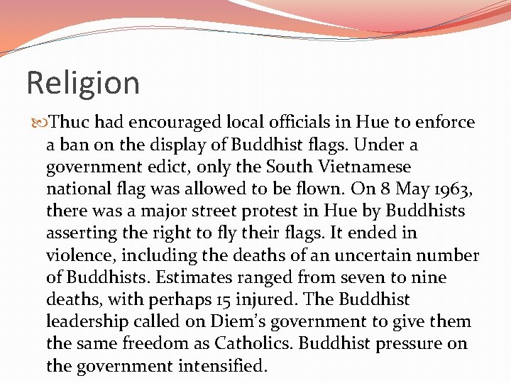 Religion Thuc had encouraged local officials in Hue to enforce a ban on the