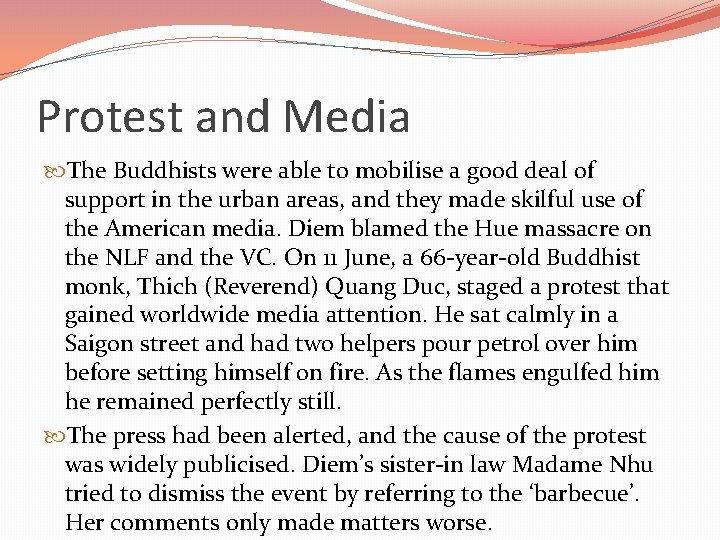 Protest and Media The Buddhists were able to mobilise a good deal of support