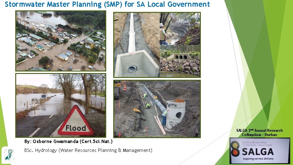 Stormwater Master Planning (SMP) for SA Local Government SALGA 2 nd Annual Research Colloquium