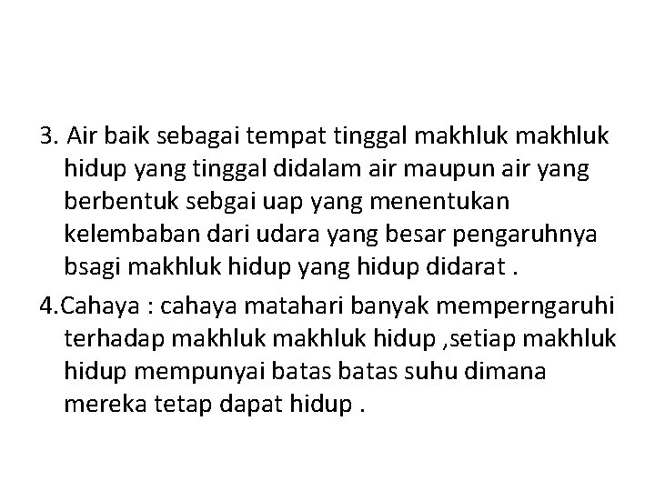 3. Air baik sebagai tempat tinggal makhluk hidup yang tinggal didalam air maupun air