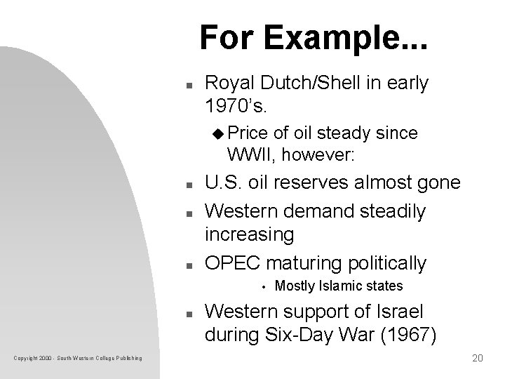 For Example. . . n Royal Dutch/Shell in early 1970’s. u Price of oil For Example. . . n Royal Dutch/Shell in early 1970’s. u Price of oil