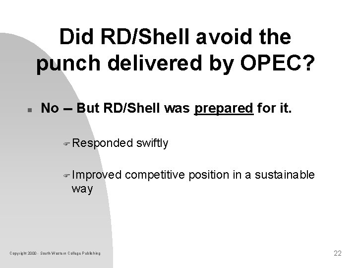 Did RD/Shell avoid the punch delivered by OPEC? n No -- But RD/Shell was Did RD/Shell avoid the punch delivered by OPEC? n No -- But RD/Shell was