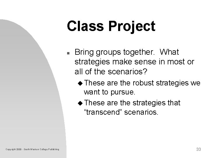 Class Project n Bring groups together. What strategies make sense in most or all Class Project n Bring groups together. What strategies make sense in most or all
