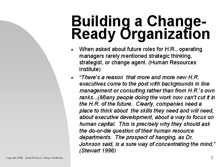 Building a Change. Ready Organization n n Copyright 2000 - South-Western College Publishing When Building a Change. Ready Organization n n Copyright 2000 - South-Western College Publishing When
