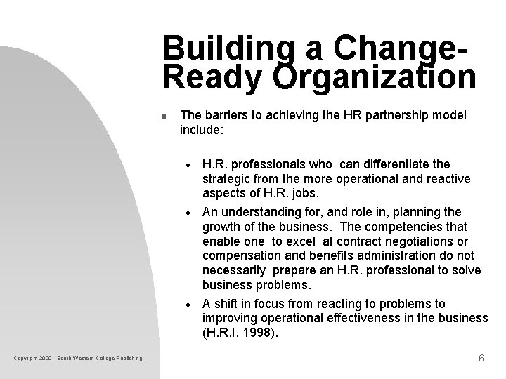 Building a Change. Ready Organization n The barriers to achieving the HR partnership model Building a Change. Ready Organization n The barriers to achieving the HR partnership model
