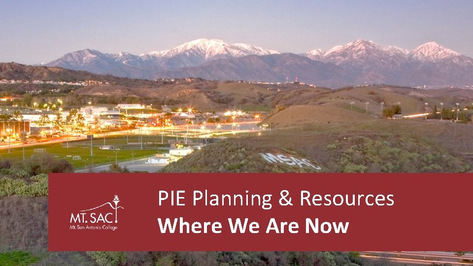PIE Planning & Resources Where We Are Now 
