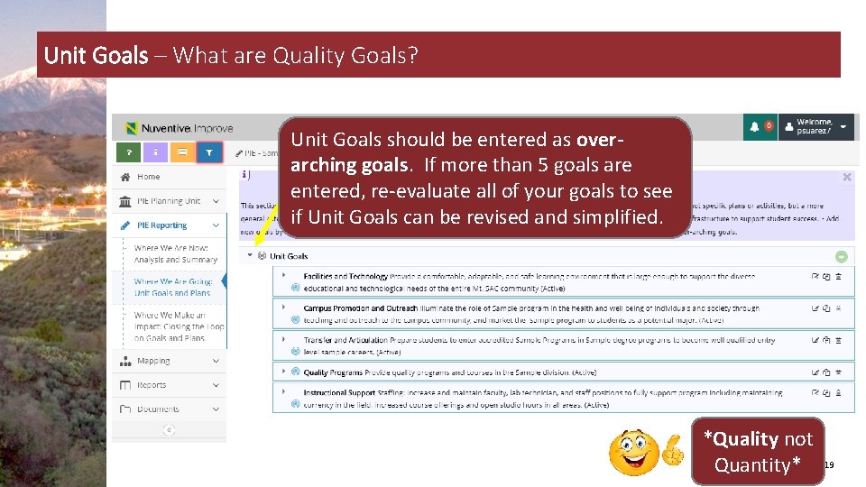 Unit Goals – What are Quality Goals? Unit Goals should be entered as overarching