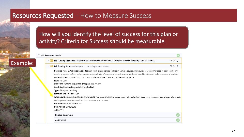 Resources Requested – How to Measure Success How will you identify the level of