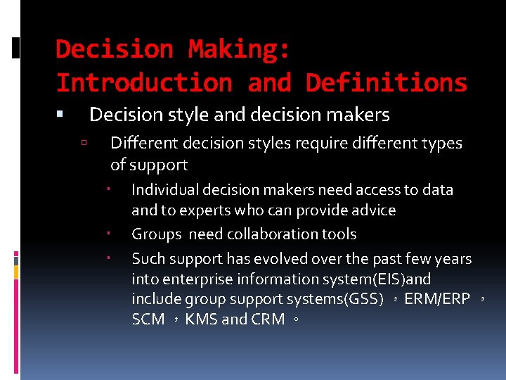 Decision Making: Introduction and Definitions Decision style and decision makers Different decision styles require
