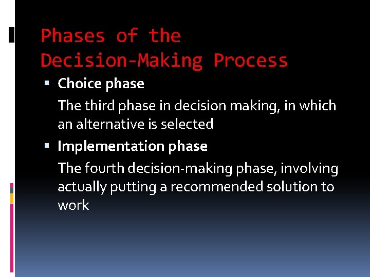 Phases of the Decision-Making Process Choice phase The third phase in decision making, in