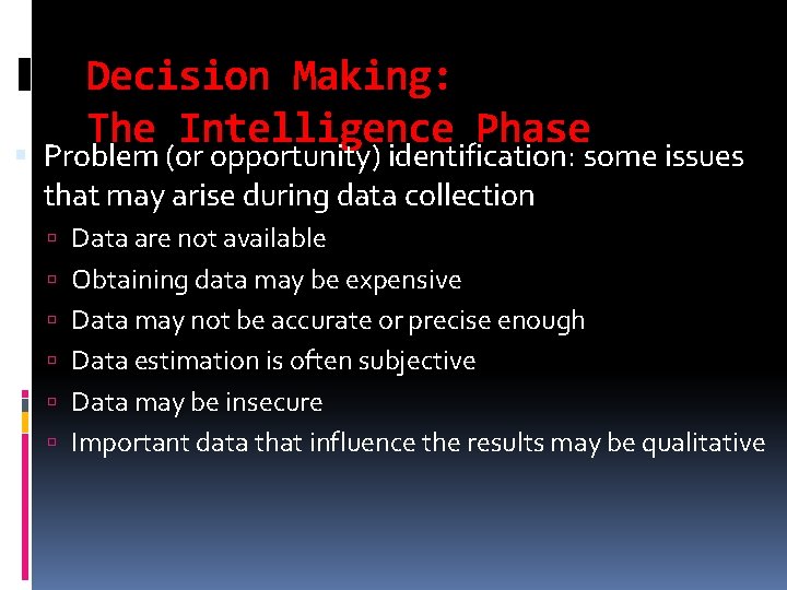 Decision Making: The Intelligence Phase Problem (or opportunity) identification: some issues that may arise