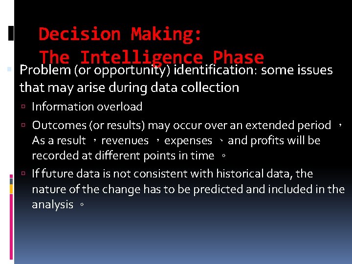 Decision Making: The Intelligence Phase Problem (or opportunity) identification: some issues that may arise