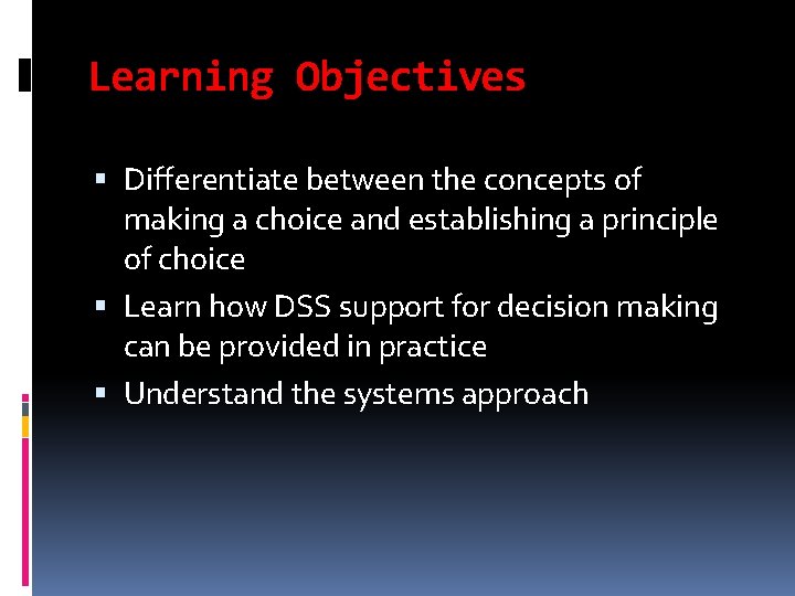 Learning Objectives Differentiate between the concepts of making a choice and establishing a principle