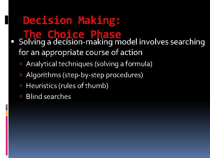 Decision Making: The Choice Phase Solving a decision-making model involves searching for an appropriate