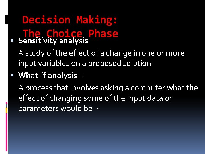 Decision Making: The Choice Phase Sensitivity analysis A study of the effect of a