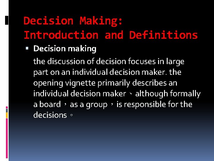 Decision Making: Introduction and Definitions Decision making the discussion of decision focuses in large
