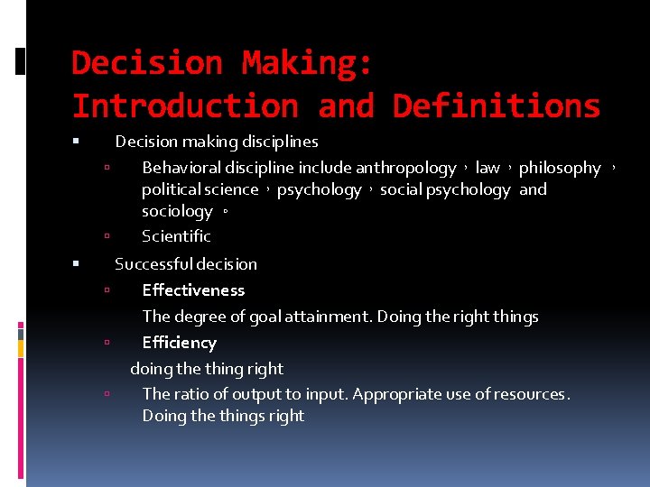 Decision Making: Introduction and Definitions Decision making disciplines Behavioral discipline include anthropology，law，philosophy ， political