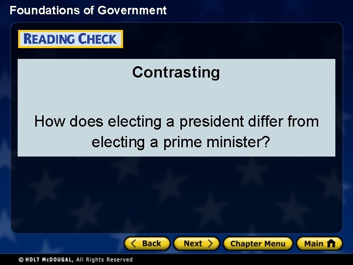 Foundations of Government Contrasting How does electing a president differ from electing a prime