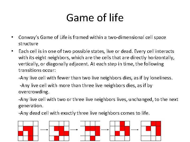 Game of life • Conway’s Game of Life is framed within a two-dimensional cell