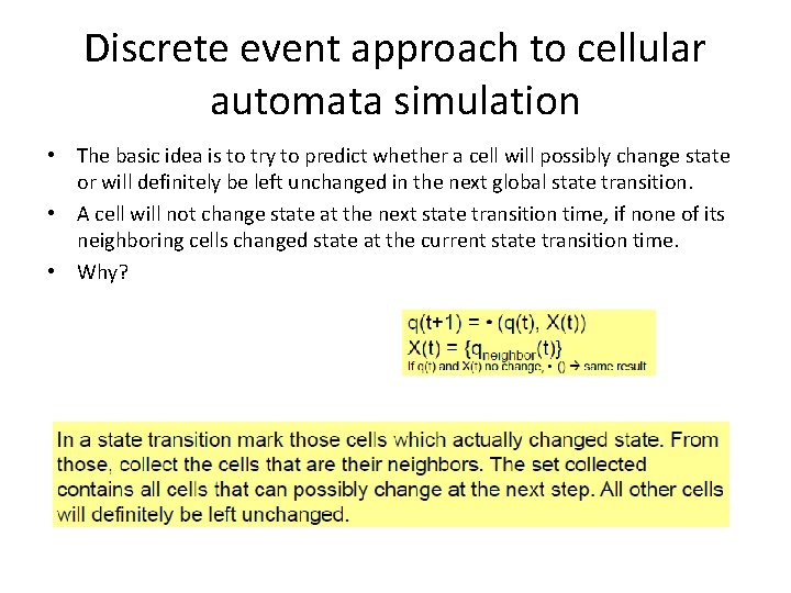 Discrete event approach to cellular automata simulation • The basic idea is to try