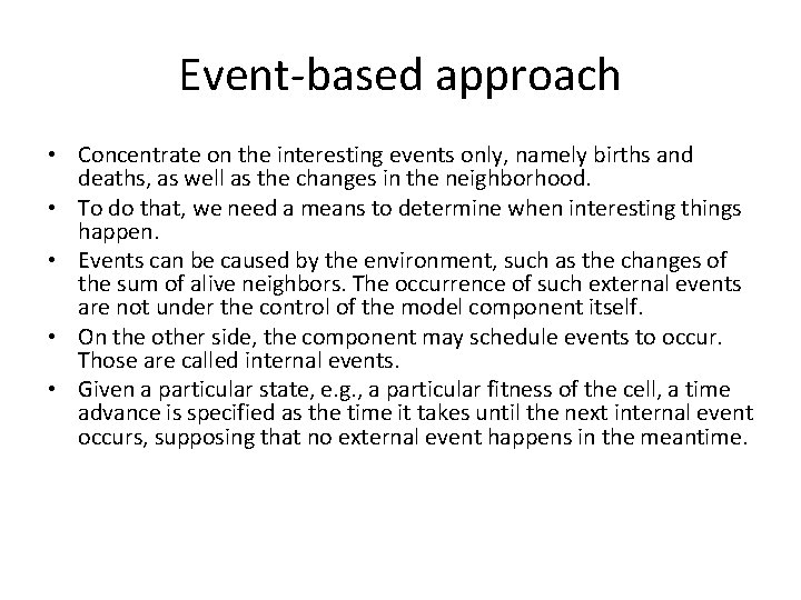 Event-based approach • Concentrate on the interesting events only, namely births and deaths, as