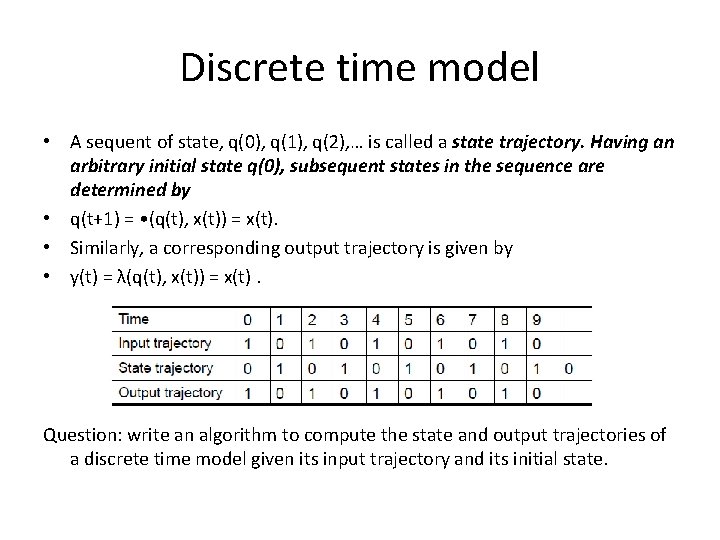 Discrete time model • A sequent of state, q(0), q(1), q(2), … is called