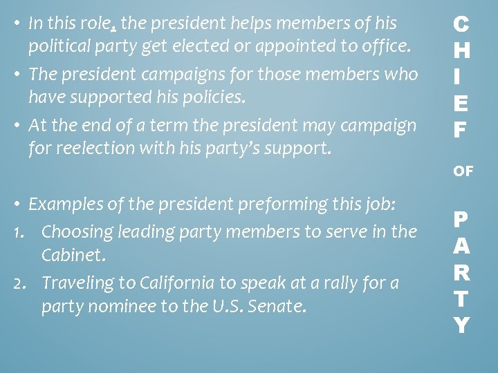  • In this role, the president helps members of his political party get