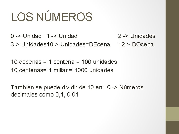 LOS NÚMEROS 0 -> Unidad 1 -> Unidad 3 -> Unidades 10 -> Unidades=DEcena