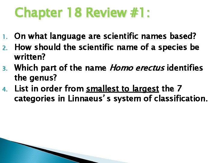 Chapter 18 Review #1: 1. 2. 3. 4. On what language are scientific names
