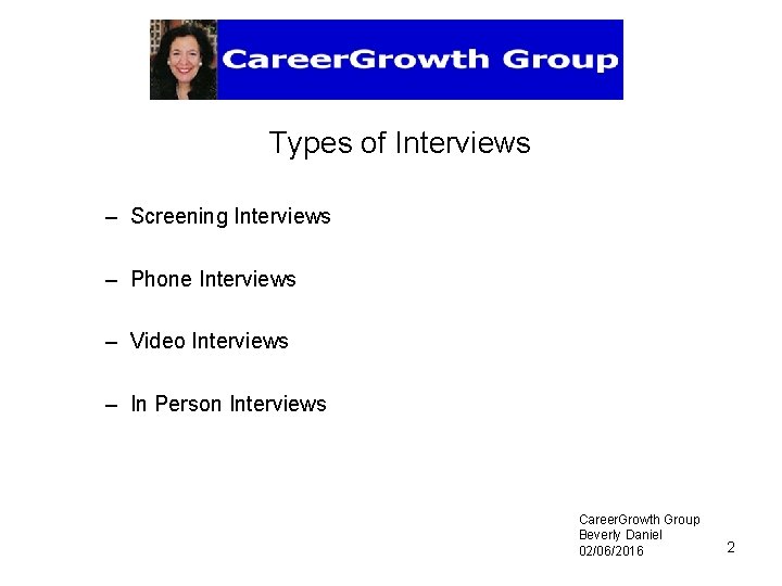 Types of Interviews – Screening Interviews – Phone Interviews – Video Interviews – In