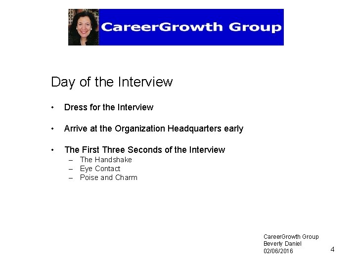 Day of the Interview • Dress for the Interview • Arrive at the Organization
