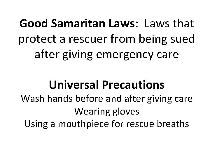 Good Samaritan Laws: Laws that protect a rescuer from being sued after giving emergency
