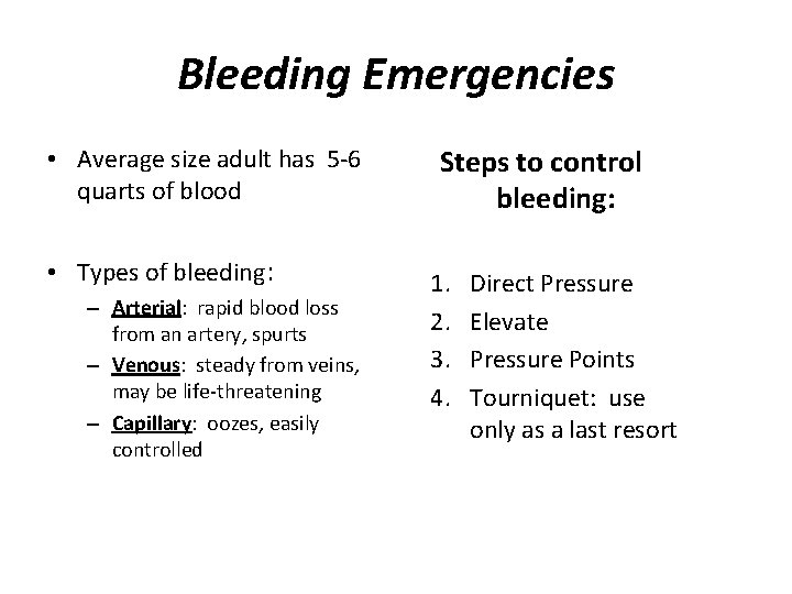 Bleeding Emergencies • Average size adult has 5 -6 quarts of blood • Types