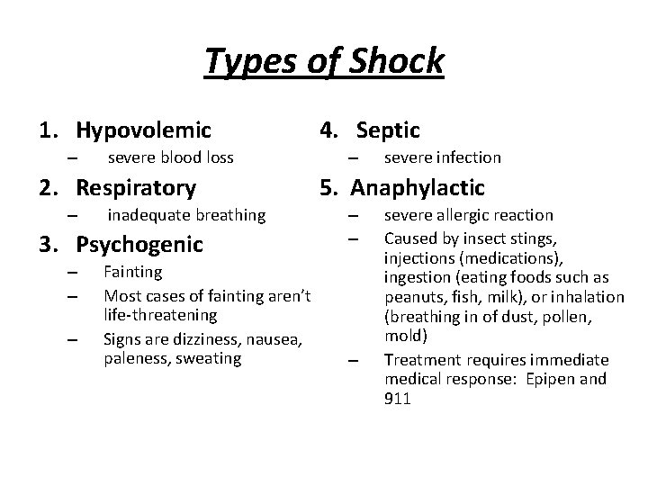 Types of Shock 1. Hypovolemic – severe blood loss 2. Respiratory – inadequate breathing
