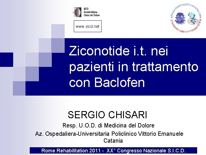 www. sicd. net Ziconotide i. t. nei pazienti in trattamento con Baclofen SERGIO CHISARI