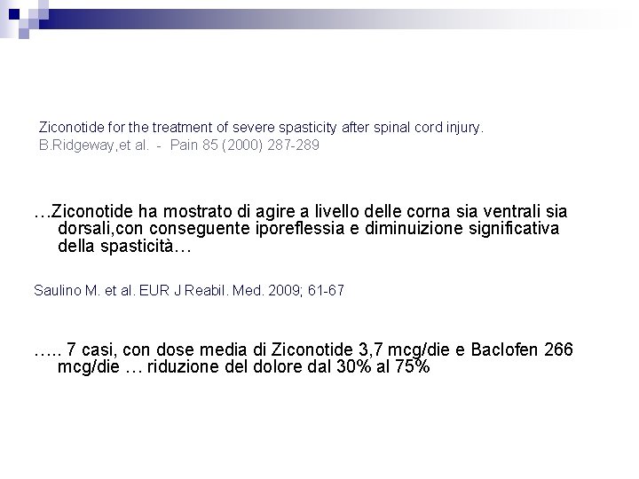 Ziconotide for the treatment of severe spasticity after spinal cord injury. B. Ridgeway, et