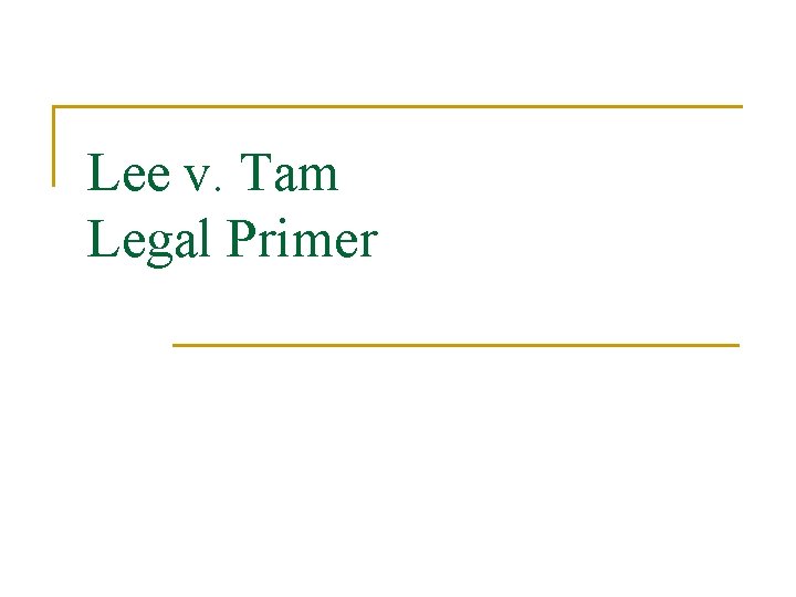 Lee v. Tam Legal Primer 