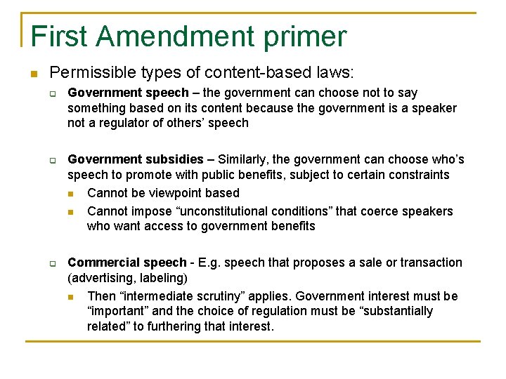 First Amendment primer n Permissible types of content-based laws: q q q Government speech